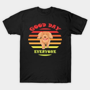 good day everyone T-Shirt